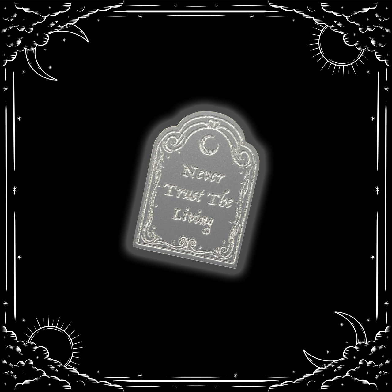 Never Trust The Living Tombstone Pin